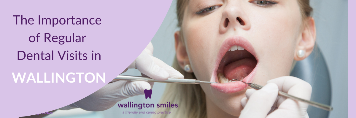 The Importance of Regular Dental Visits in Wallington